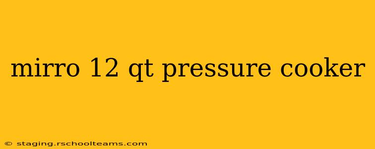 mirro 12 qt pressure cooker