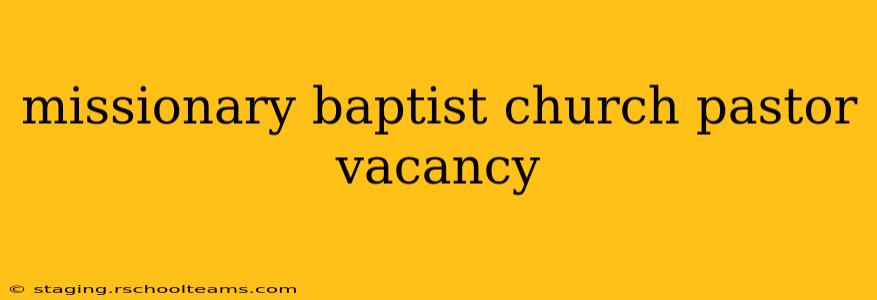 missionary baptist church pastor vacancy