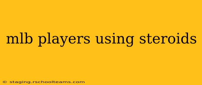 mlb players using steroids