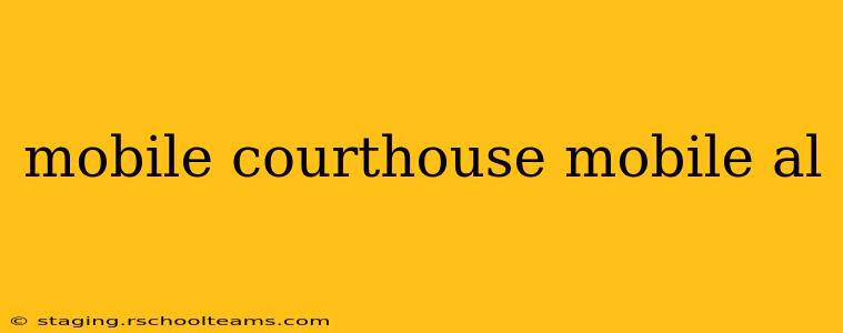 mobile courthouse mobile al