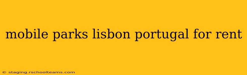 mobile parks lisbon portugal for rent