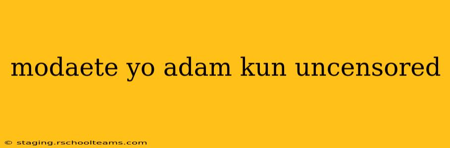 modaete yo adam kun uncensored modaete yo adam kun uncensored