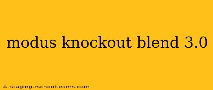 modus knockout blend 3.0