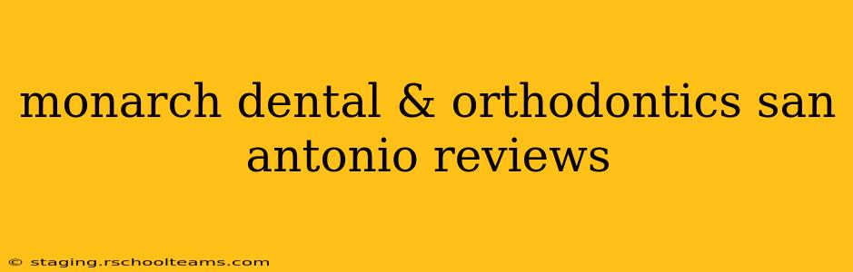 monarch dental & orthodontics san antonio reviews