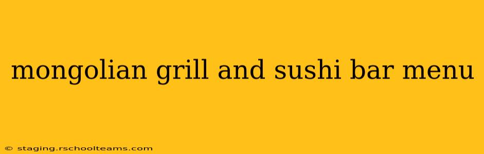 mongolian grill and sushi bar menu