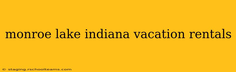 monroe lake indiana vacation rentals