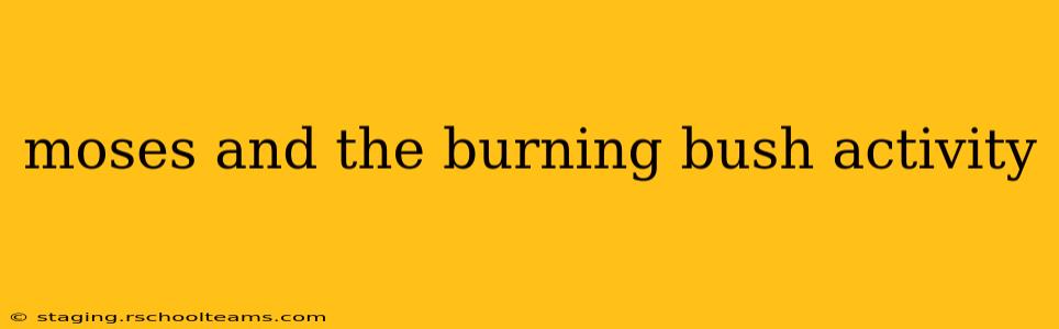 moses and the burning bush activity