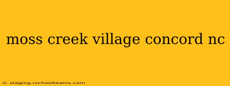 moss creek village concord nc