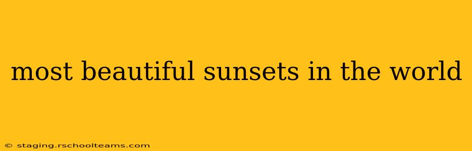most beautiful sunsets in the world