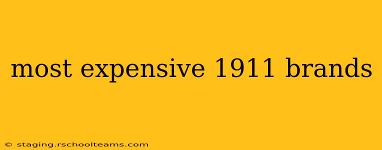 most expensive 1911 brands