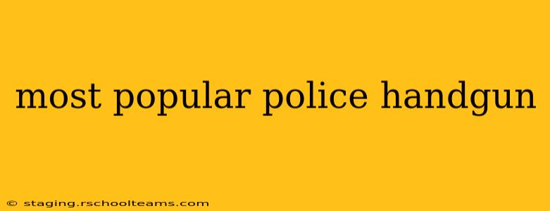 most popular police handgun