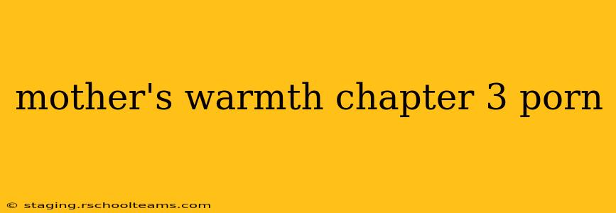 mother's warmth chapter 3 porn mother's warmth chapter 3 porn
