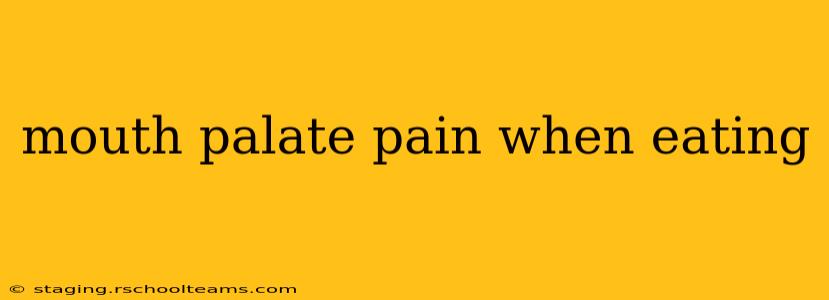 mouth palate pain when eating