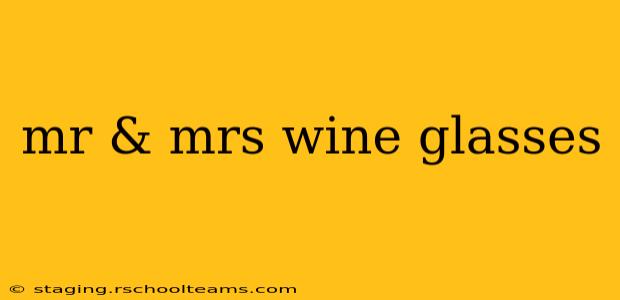 mr & mrs wine glasses