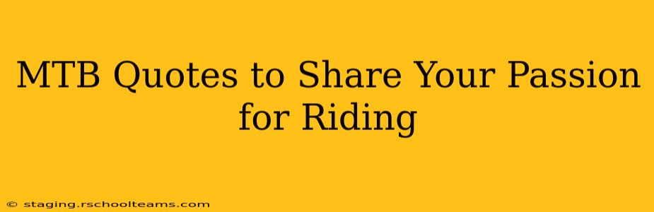 MTB Quotes to Share Your Passion for Riding