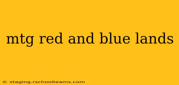 mtg red and blue lands