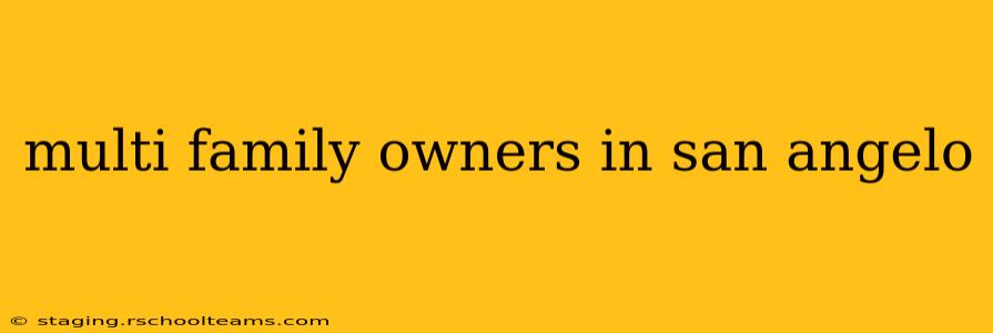 multi family owners in san angelo