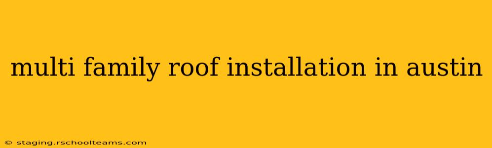 multi family roof installation in austin