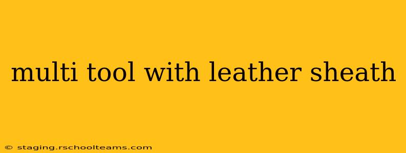 multi tool with leather sheath