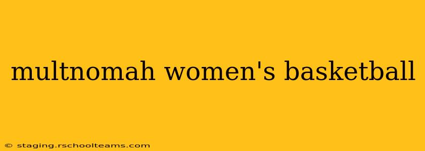 multnomah women's basketball