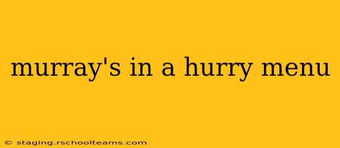 murray's in a hurry menu