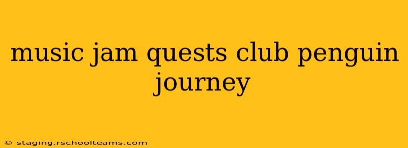 music jam quests club penguin journey