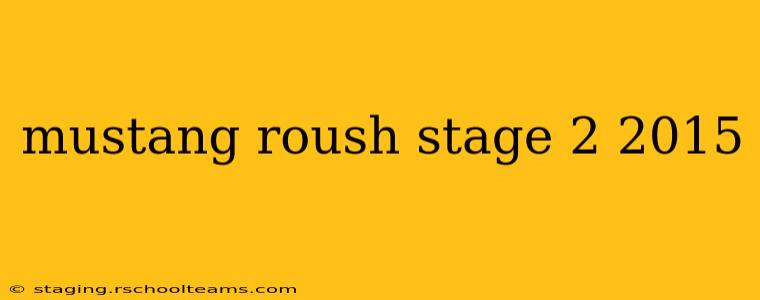 mustang roush stage 2 2015