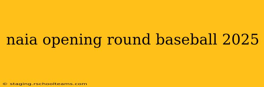 naia opening round baseball 2025