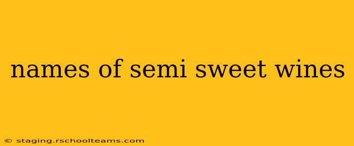 names of semi sweet wines