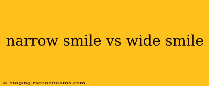 narrow smile vs wide smile