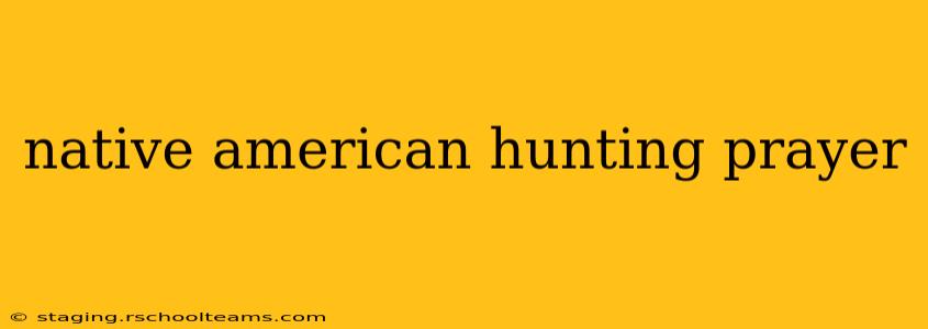 native american hunting prayer