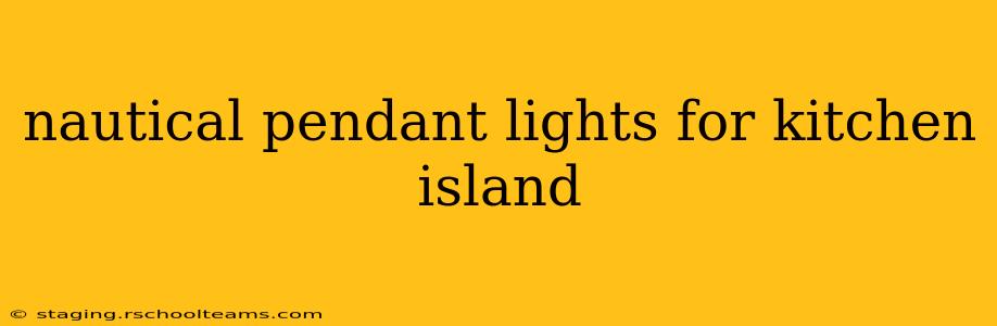 nautical pendant lights for kitchen island