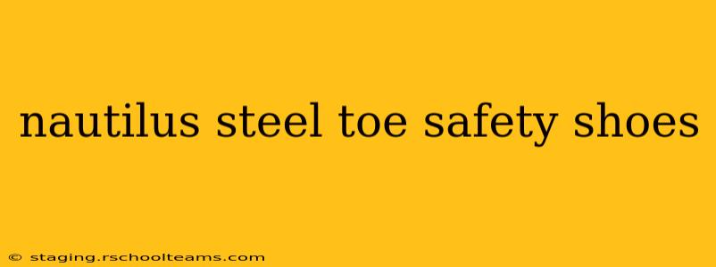 nautilus steel toe safety shoes