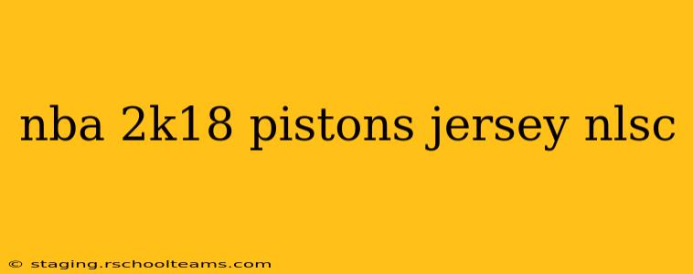 nba 2k18 pistons jersey nlsc