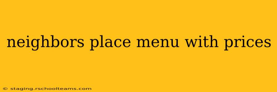 neighbors place menu with prices