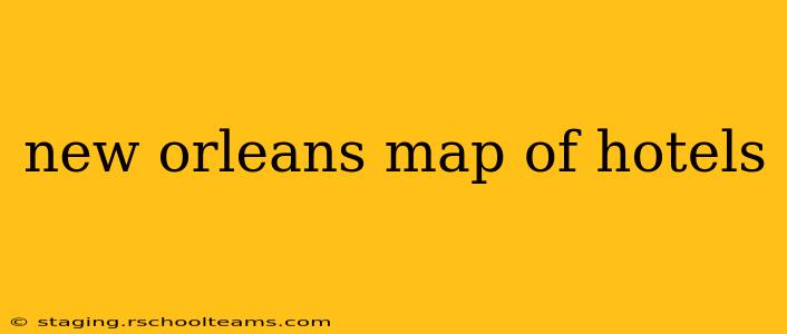 new orleans map of hotels