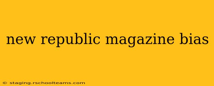 new republic magazine bias