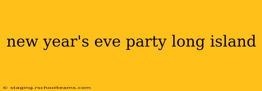 new year's eve party long island