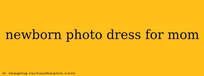 newborn photo dress for mom