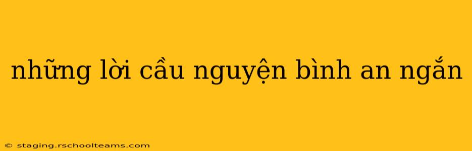 những lời cầu nguyện bình an ngắn