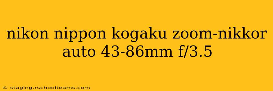 nikon nippon kogaku zoom-nikkor auto 43-86mm f/3.5