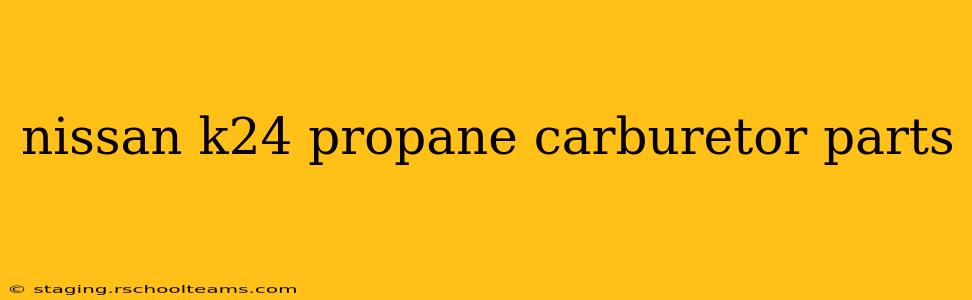nissan k24 propane carburetor parts