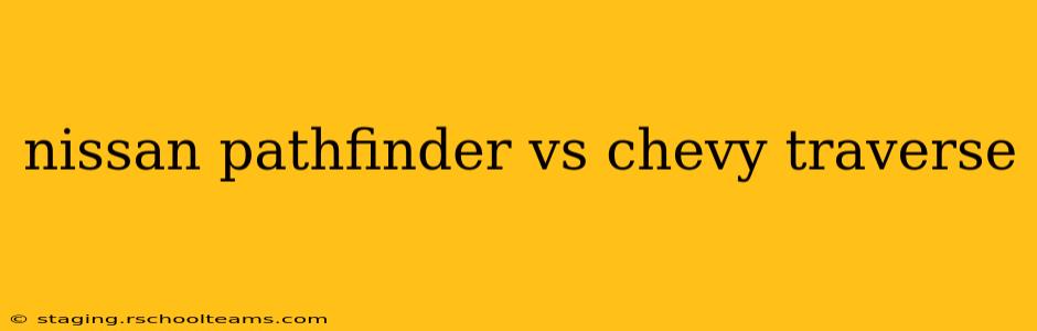 nissan pathfinder vs chevy traverse