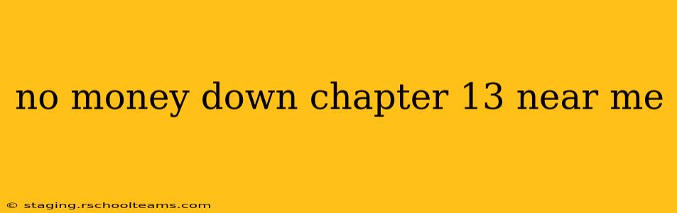 no money down chapter 13 near me