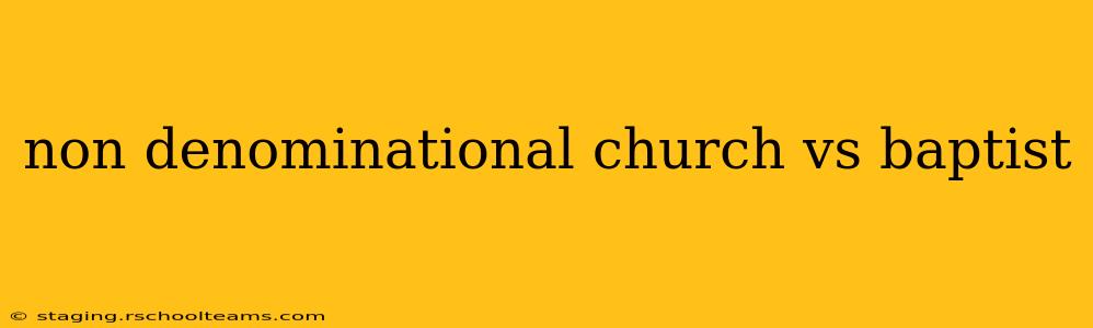non denominational church vs baptist