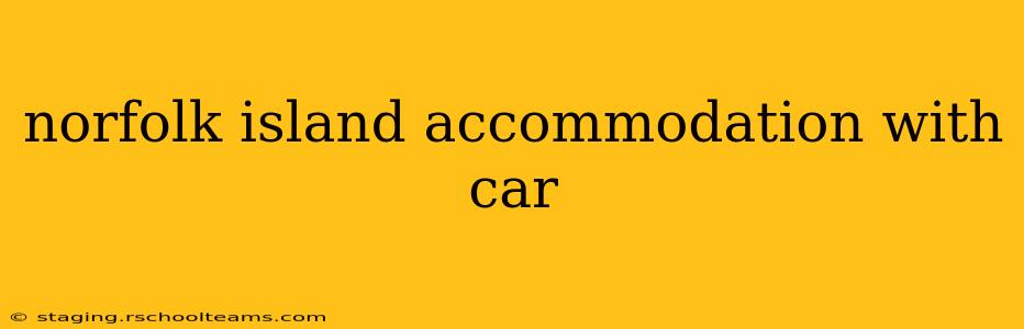 norfolk island accommodation with car