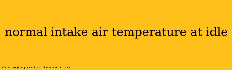 normal intake air temperature at idle