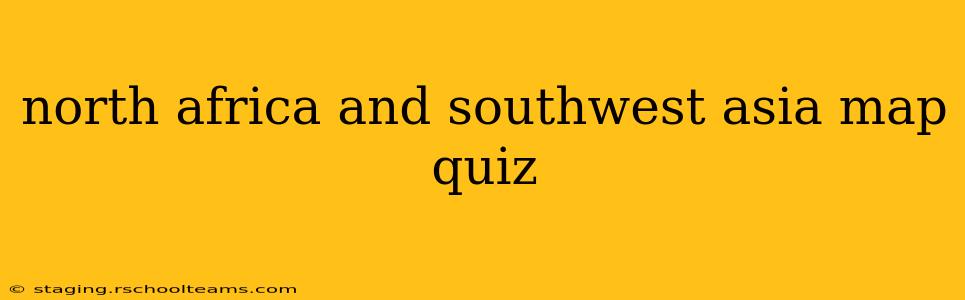 north africa and southwest asia map quiz