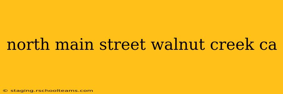 north main street walnut creek ca
