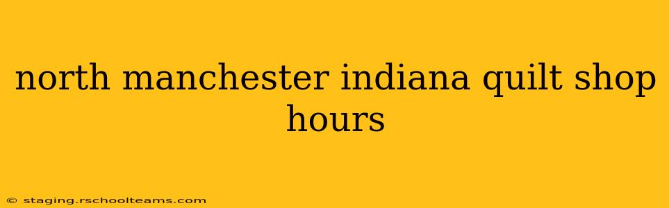 north manchester indiana quilt shop hours